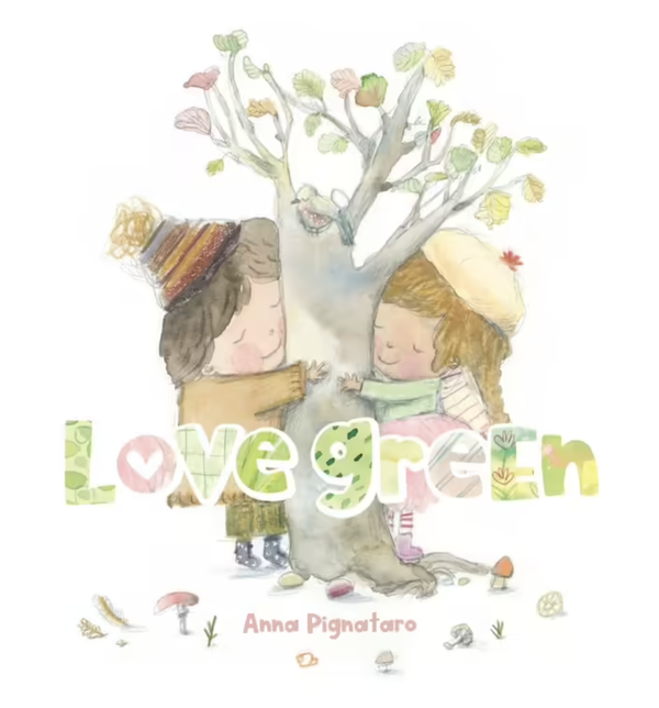 Love Green By: Anna Pignataro